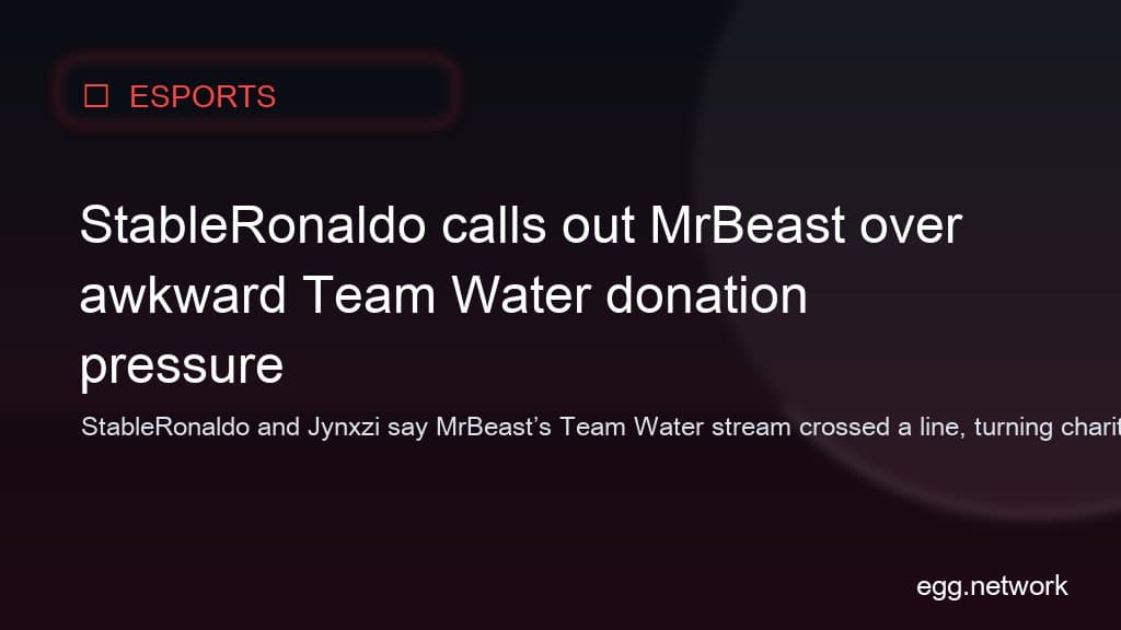 StableRonaldo calls out MrBeast over awkward Team Water donation pressure