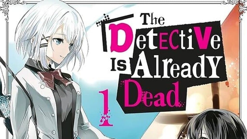 The Detective Is Already Dead Manga Sounds Fun, But ANN Says The Mystery Stumbles